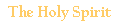 The Holy Spirit