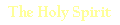 The Holy Spirit