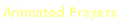 Animated Prayers