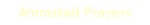 Animated Prayers