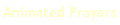 Animated Prayers