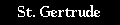 St. Gertrude