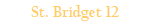 St. Bridget 12