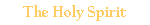 The Holy Spirit