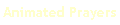 Animated Prayers