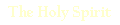The Holy Spirit
