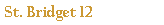St. Bridget 12