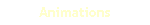 Animations