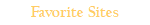 Favorite Sites